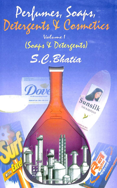 Perfumes, Soaps, Detergents & Cosmetics (In 2 Vols.) Vol. I: Soaps and Detergents
